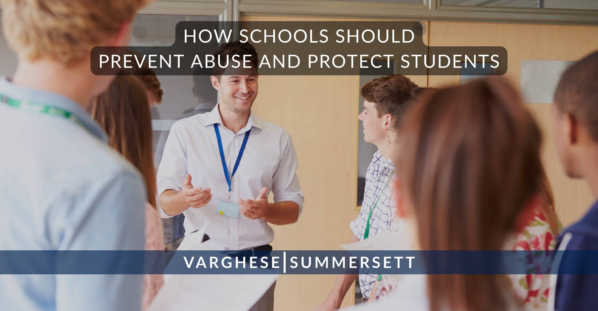 How Schools Should Prevent Abuse and Protect Students | Varghese Summersett Cómo deben prevenir el abuso y proteger a los alumnos las escuelas