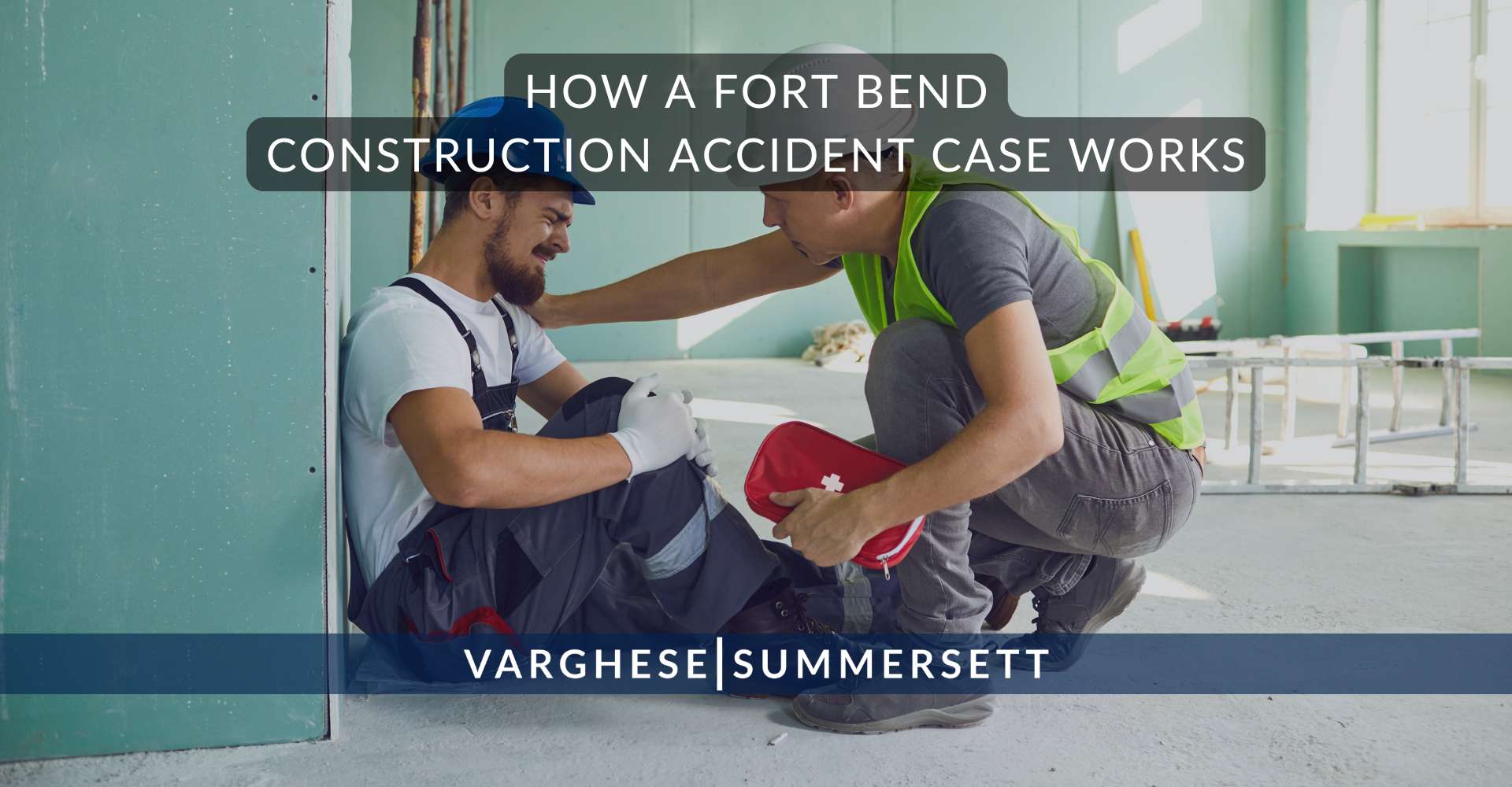 How a Fort Bend Construction Accident Case Works