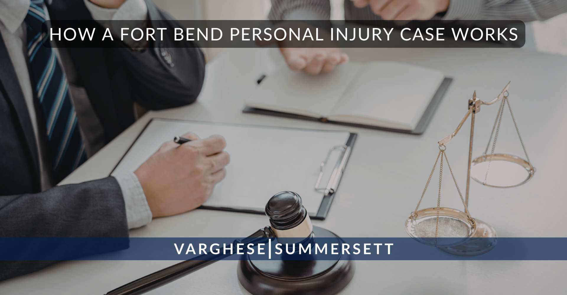 How a Fort Bend Personal Injury Case Works | Varghese Summersett How a Fort Bend Personal Injury Case Works