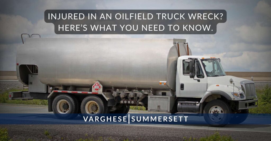 Injured in an Oilfield Truck Wreck? Here’s What You Need to Know.
