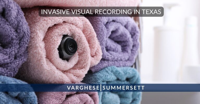 Invasive Visual Recording in Texas | Penal Code 21.15