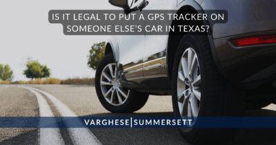 Is It Legal to Put a GPS Tracker on Someone Else’s Car in Texas?