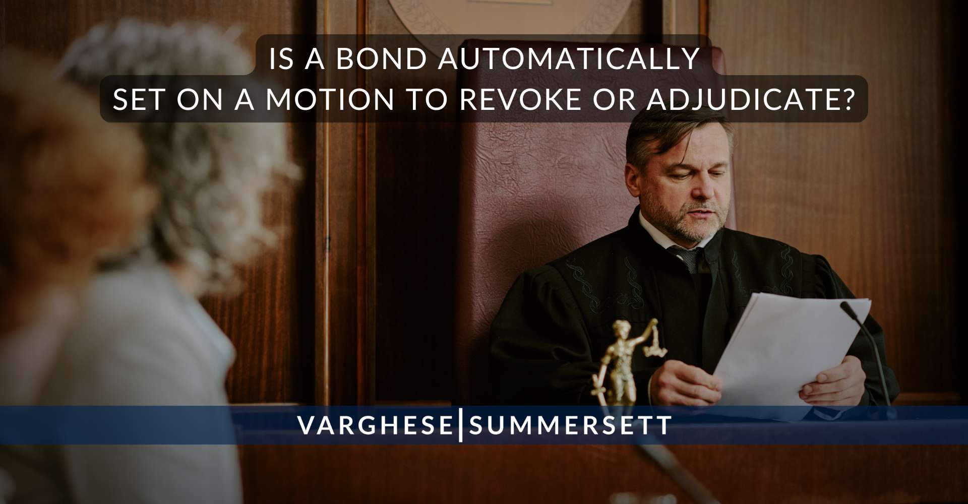 Is a Bond Automatically Set on a Motion to Revoke or Adjudicate | Varghese Summersett Is a Bond Automatically Set on a Motion to Revoke or Adjudicate?