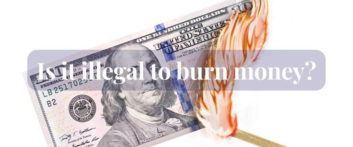 can you burn money?