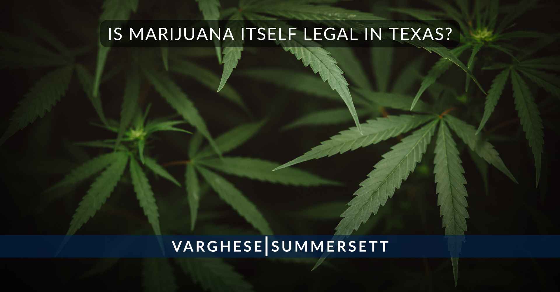 Is marijuana itself legal in Texas?