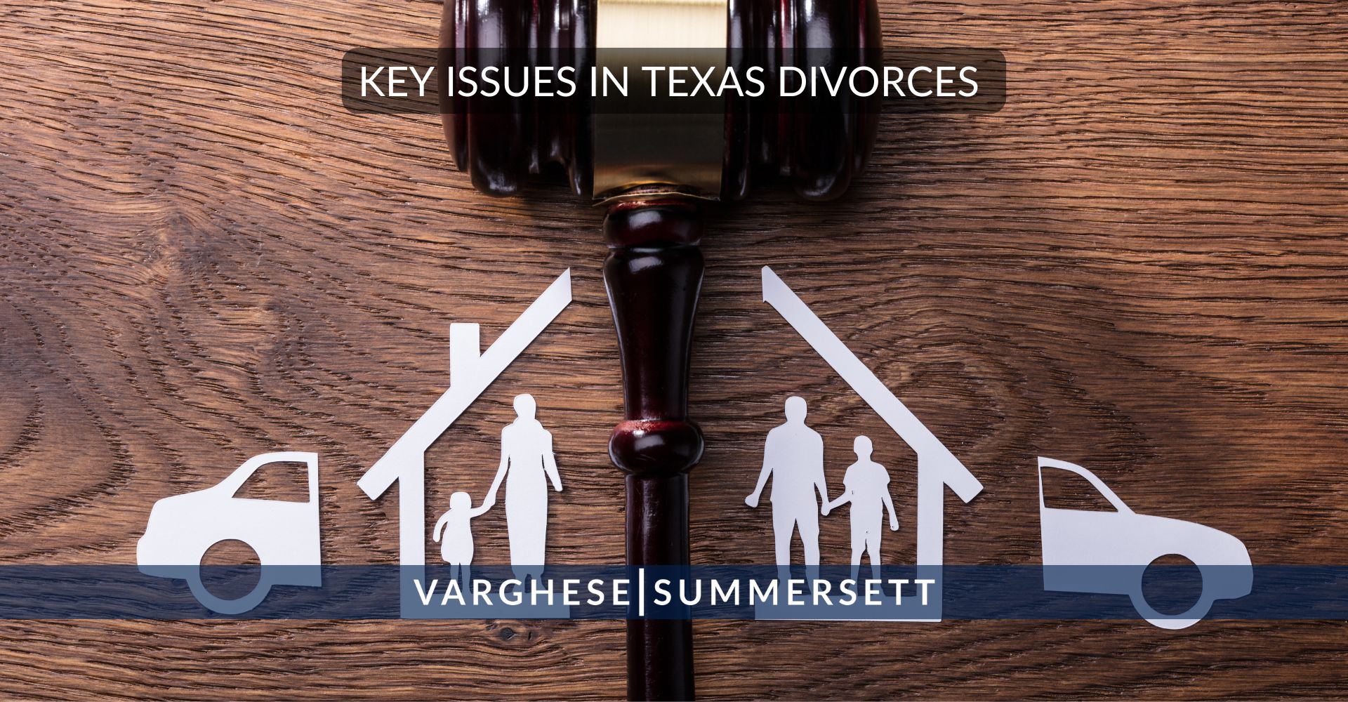 Key Issues in Texas Divorces