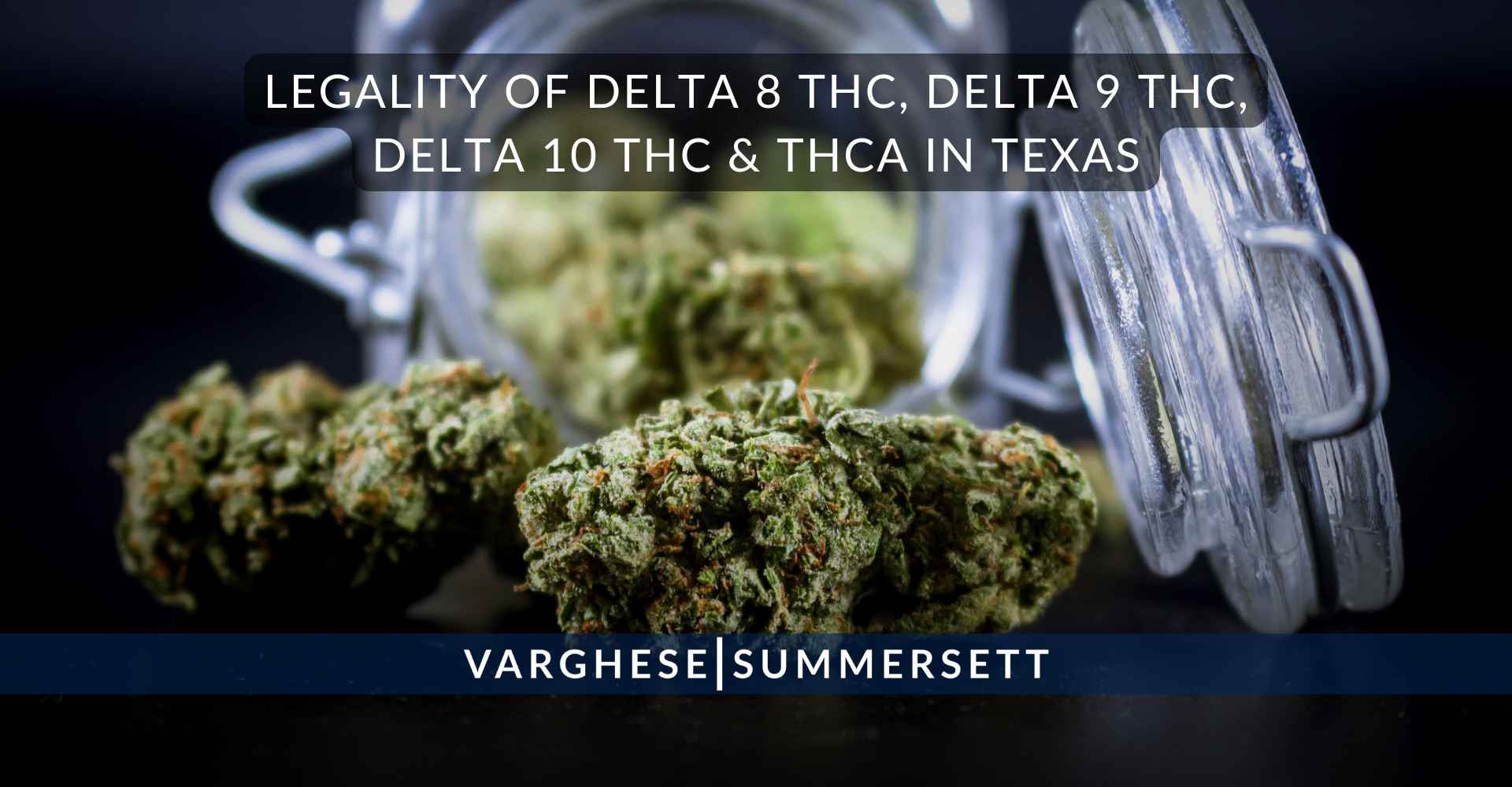 Legality of Delta 8 THC, Delta 9 THC, Delta 10 THC & THCA in Texas