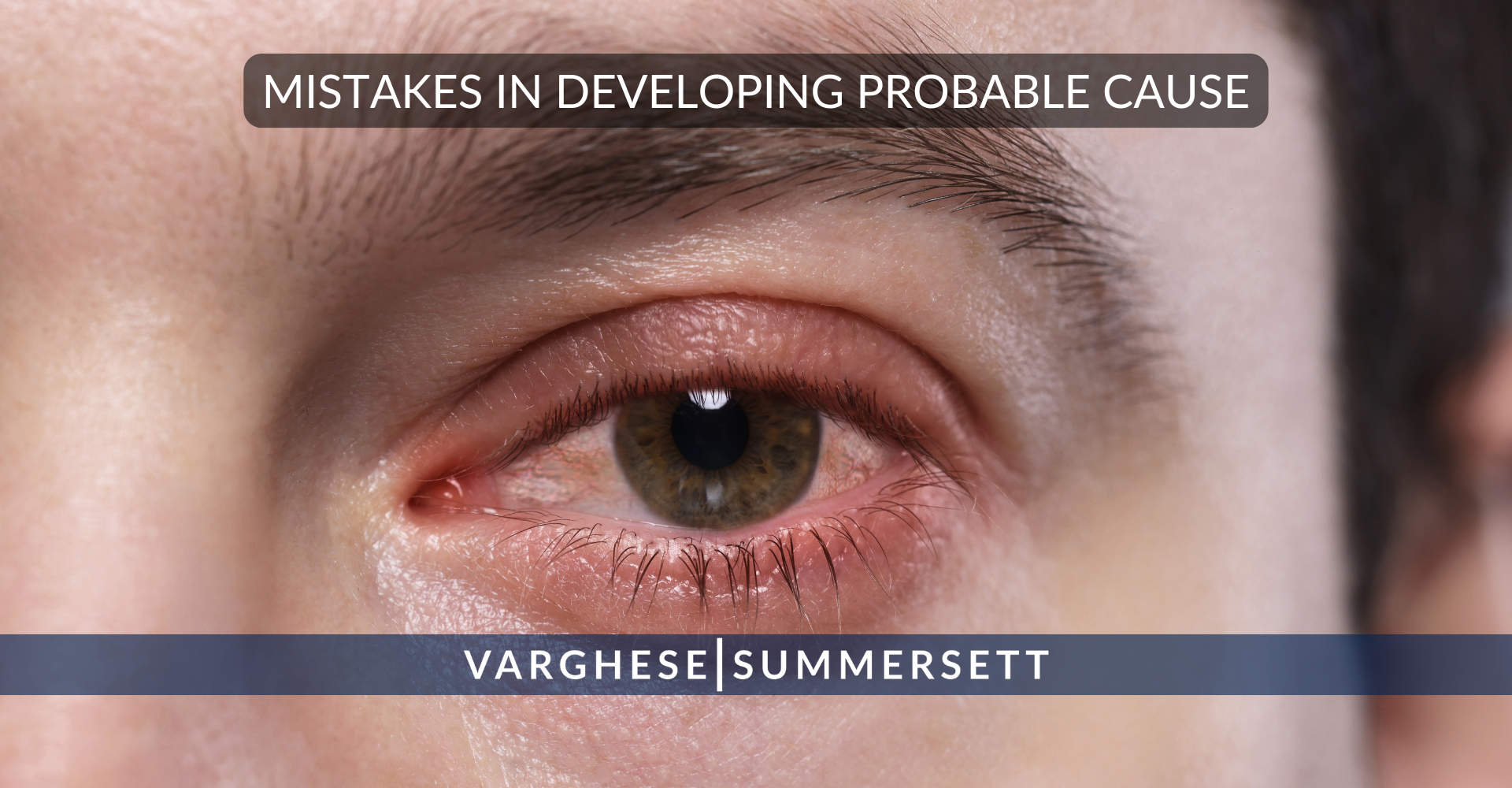 MISTAKES IN DEVELOPING PROBABLE CAUSE