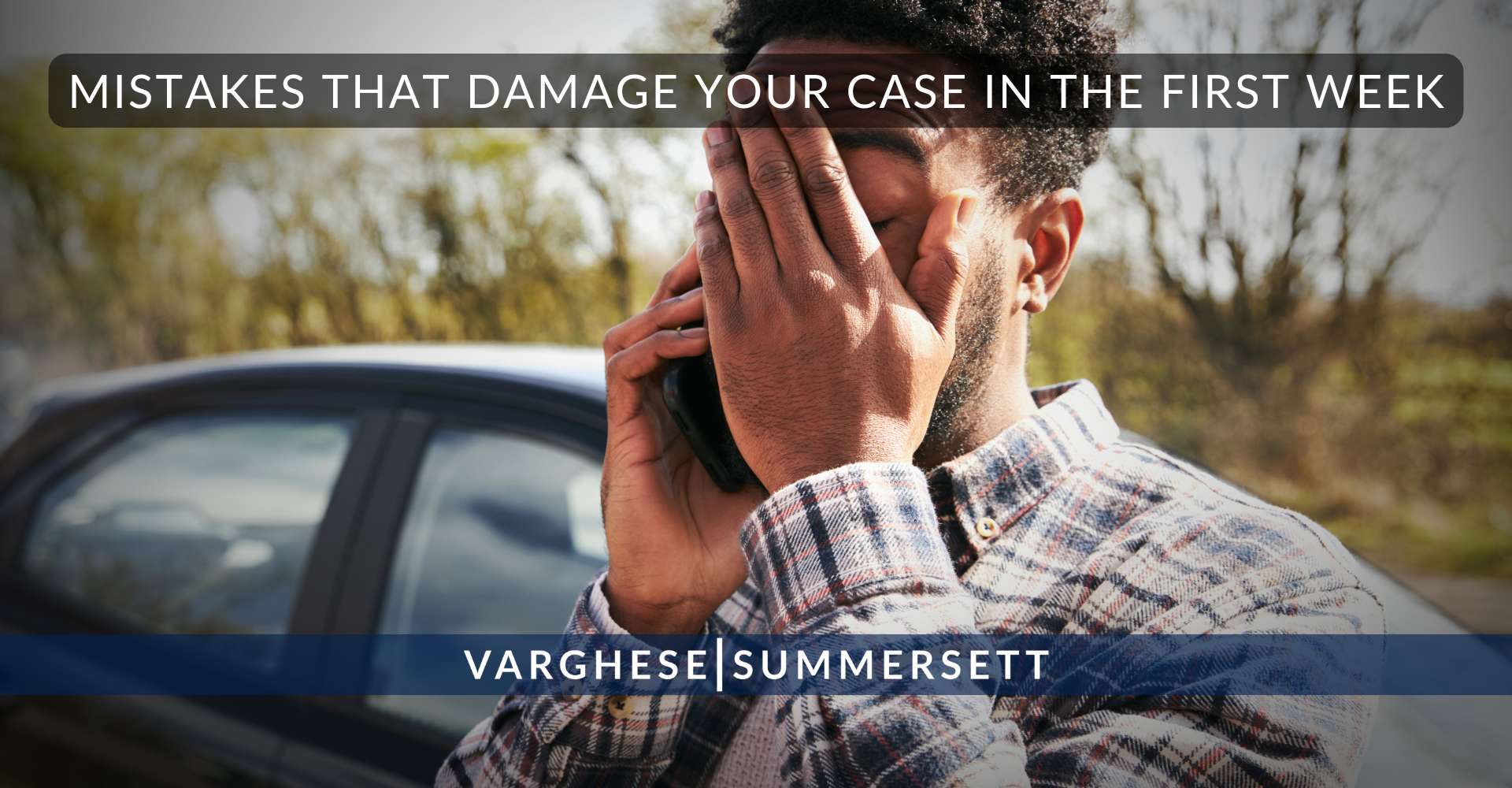 Mistakes That Damage Your Case in the First Week