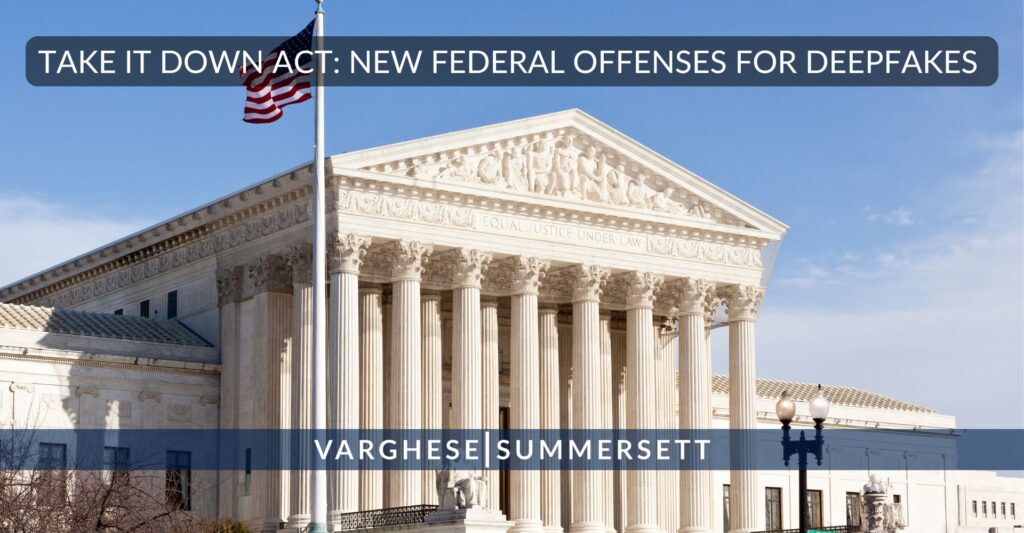 Take it Down Act _ New Federal Offense for Deepfakes