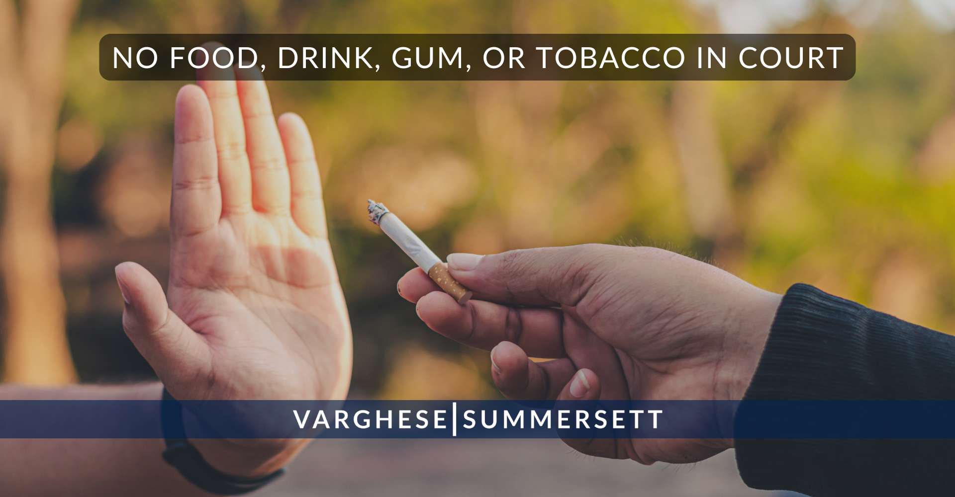 No Food, Drink, Gum, or Tobacco in Court