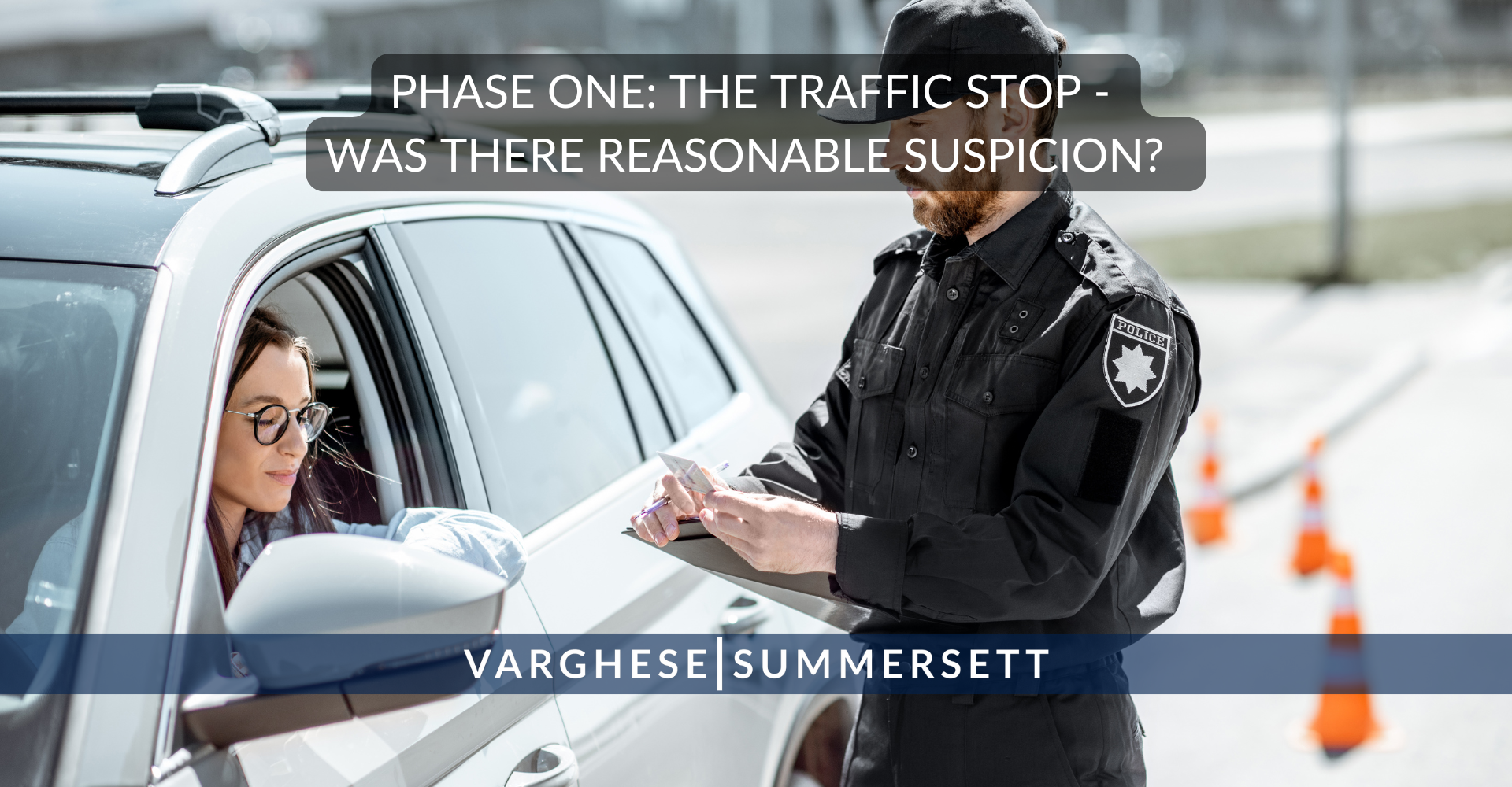 PHASE ONE: THE TRAFFIC STOP - WAS THERE REASONABLE SUSPICION?