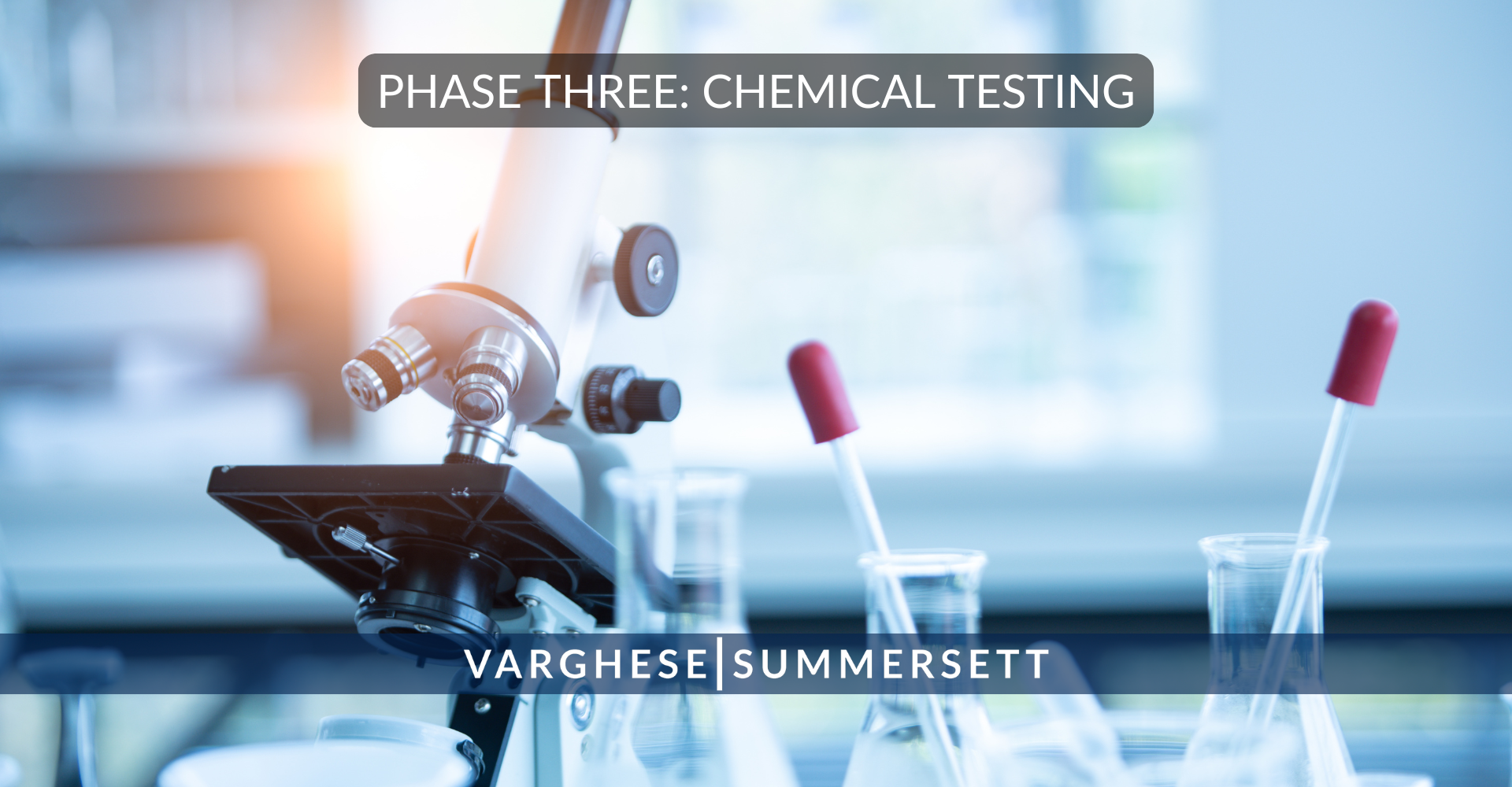 PHASE THREE: CHEMICAL TESTING