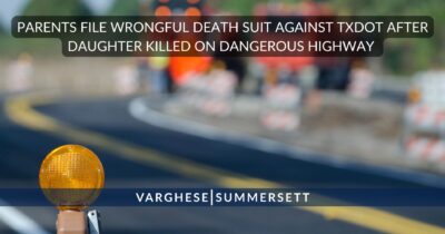 Parents File Wrongful Death Suit Against TXDOT After Daughter Killed on Dangerous Highway