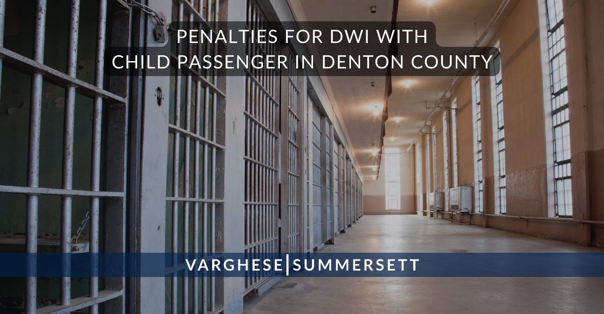 Penalties for DWI with Child Passenger in Denton County | Varghese Summersett Penalties for DWI with Child Passenger in Denton County