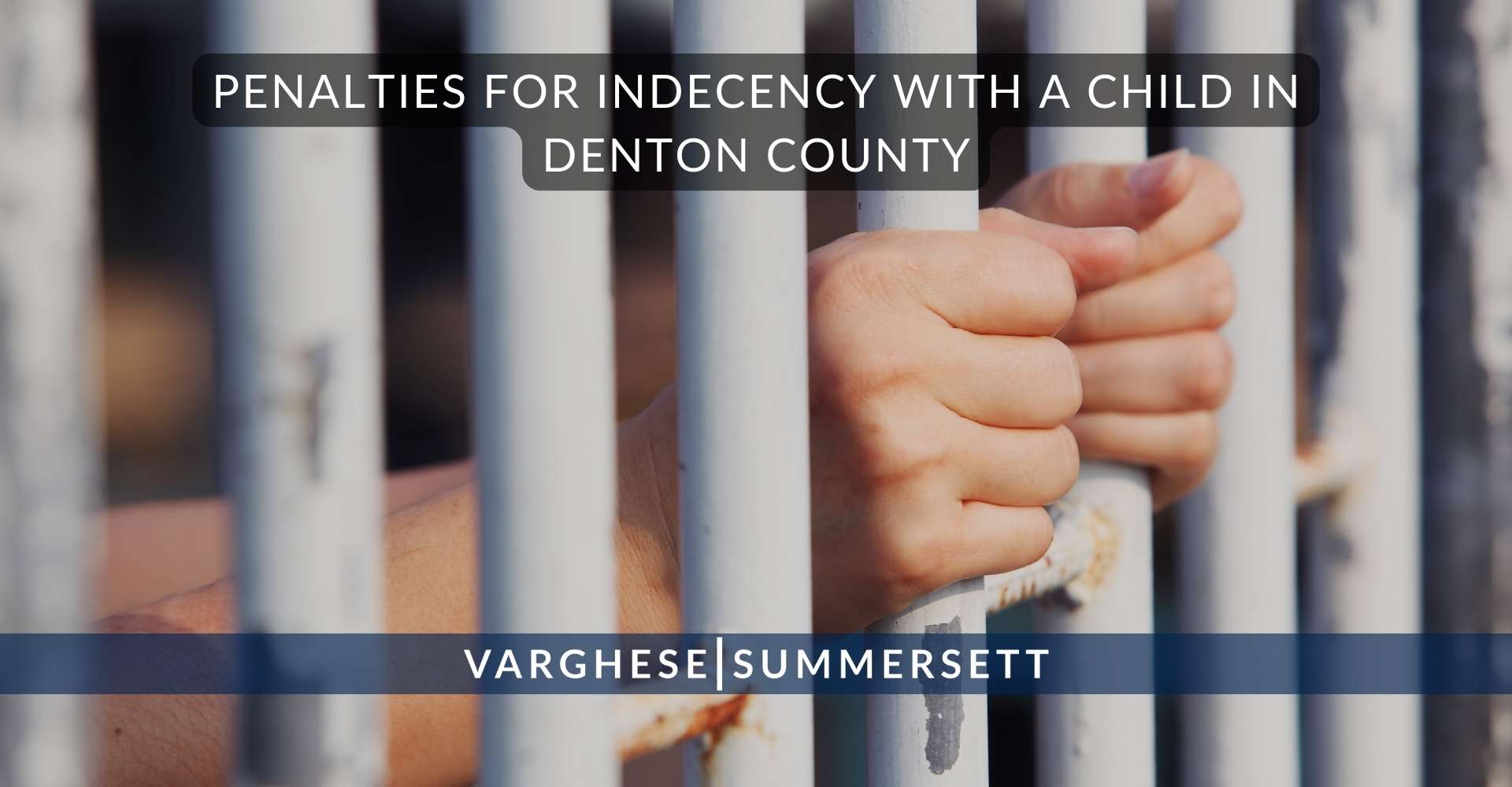 Penalties for Indecency with a Child in Denton County | Varghese Summersett Sanciones por actos indecentes con menores en el condado de Denton