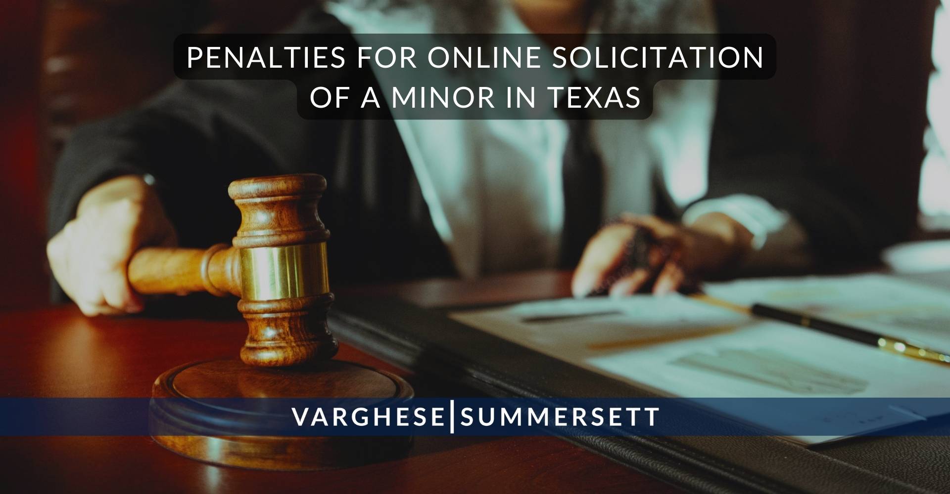 Penalties for Online Solicitation of a Minor in | Varghese Summersett Penalties for Online Solicitation of a Minor in Texas