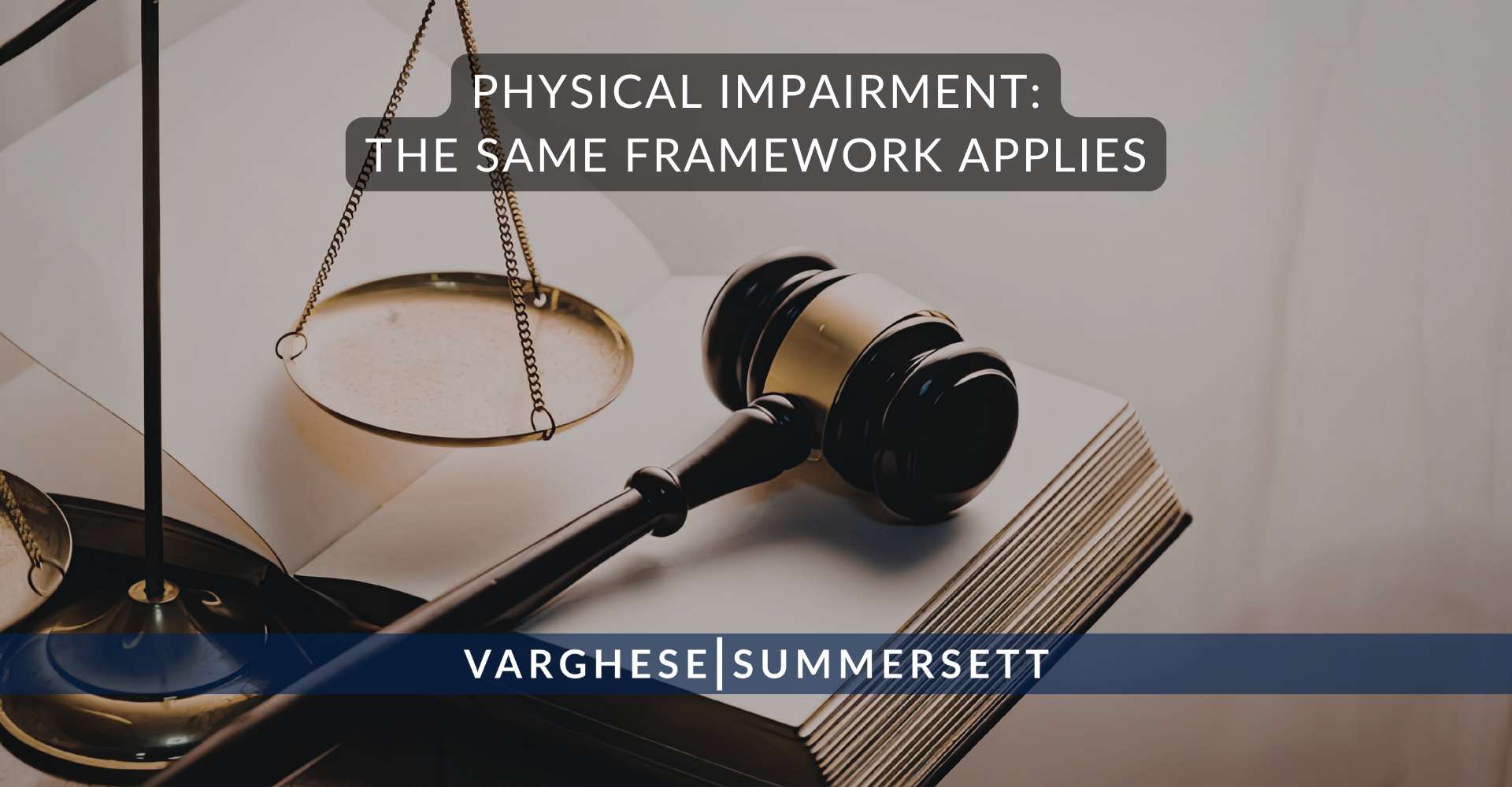 Physical Impairment: The Same Framework Applies