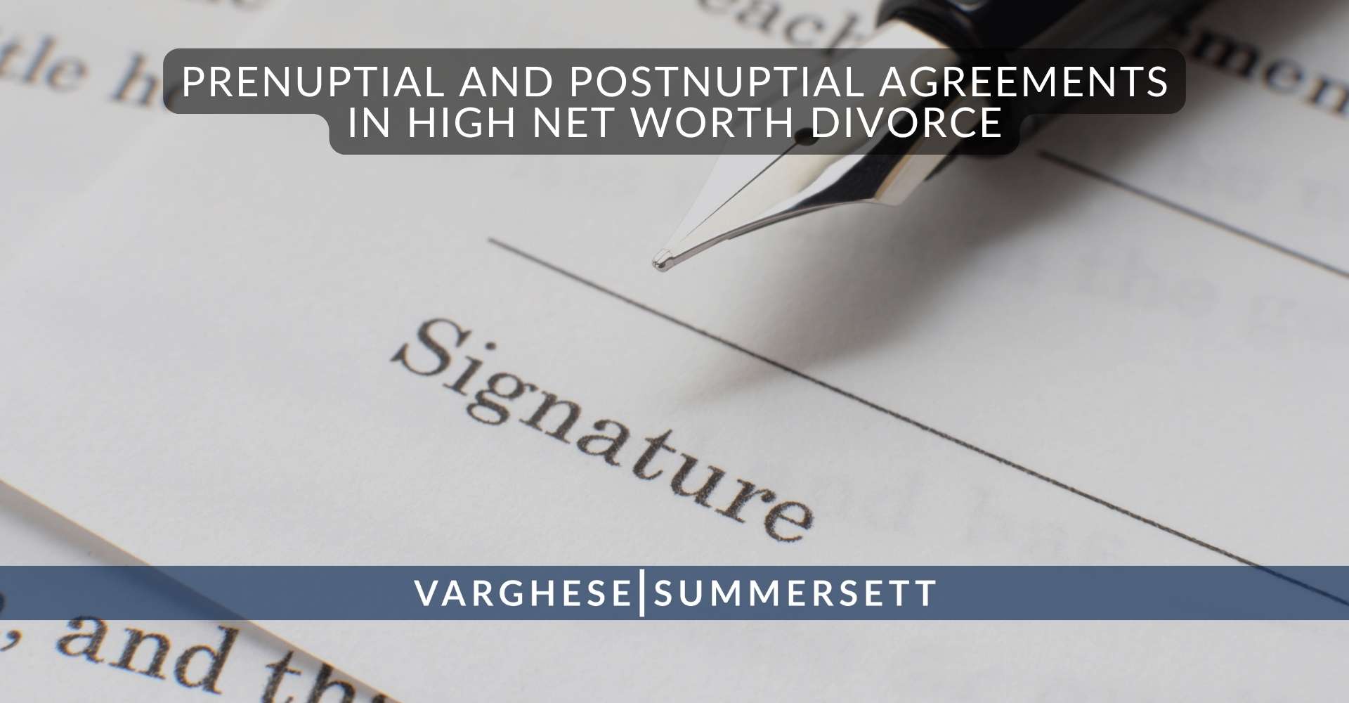 Acuerdos prenupciales y posnupciales en divorcios de personas con un elevado patrimonio neto