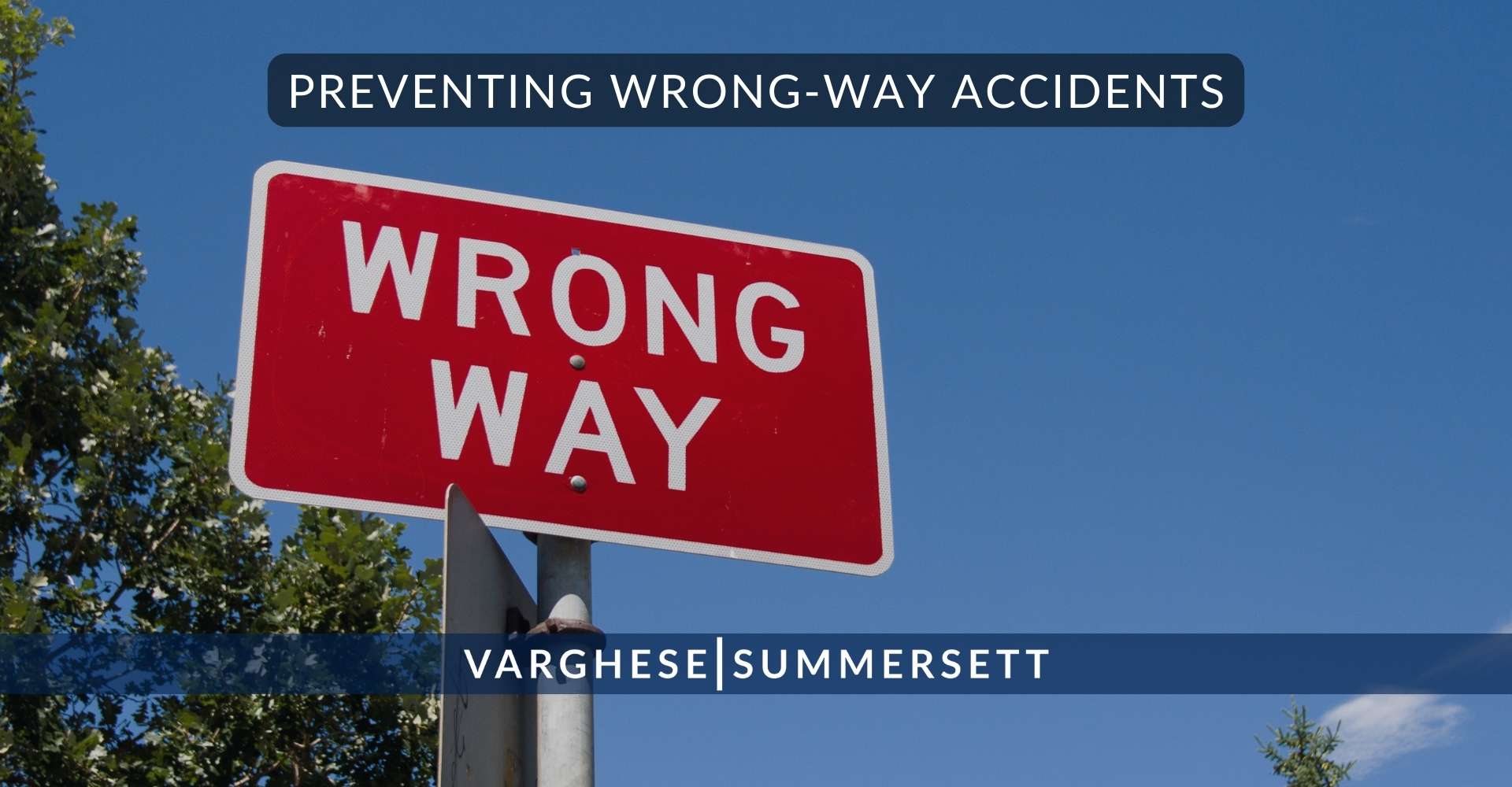 Preventing Wrong Way Accidents 1 | Varghese Summersett Prevención de accidentes por alcance