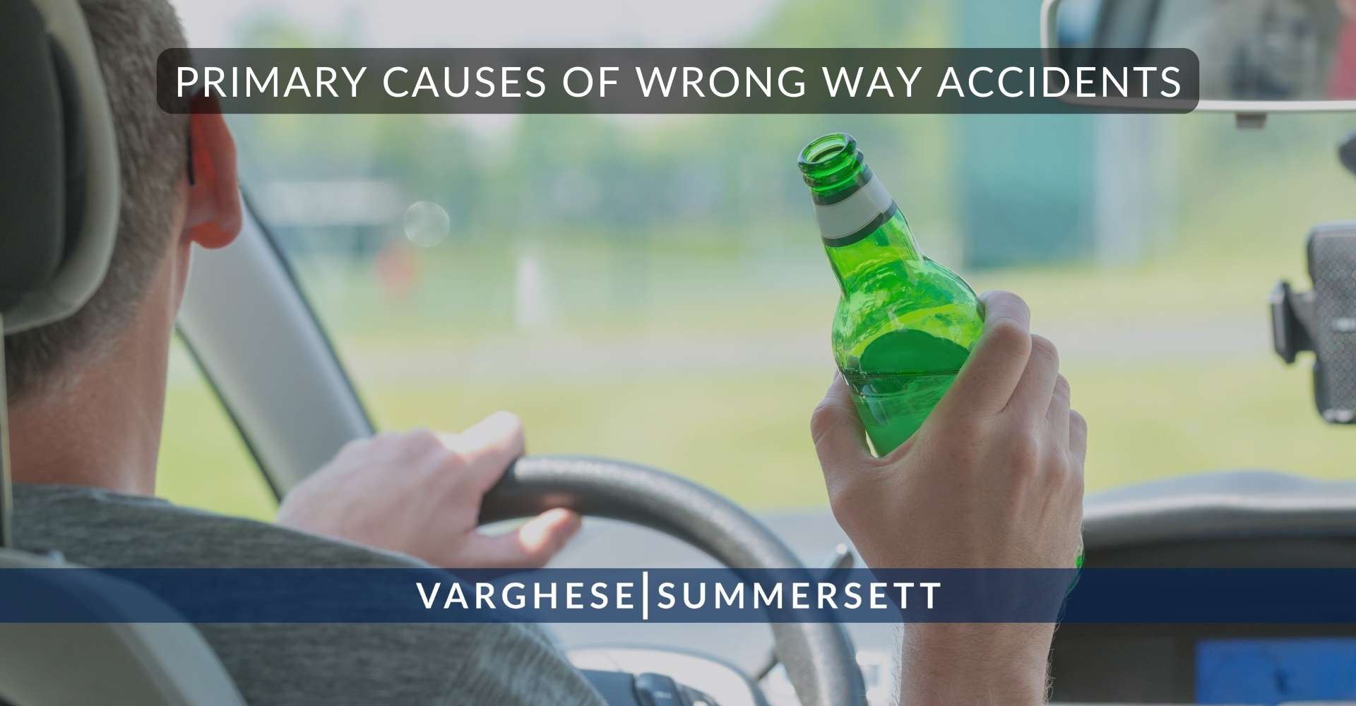 Primary Causes of Wrong Way Accidents | Varghese Summersett Causas principales de los accidentes en sentido contrario