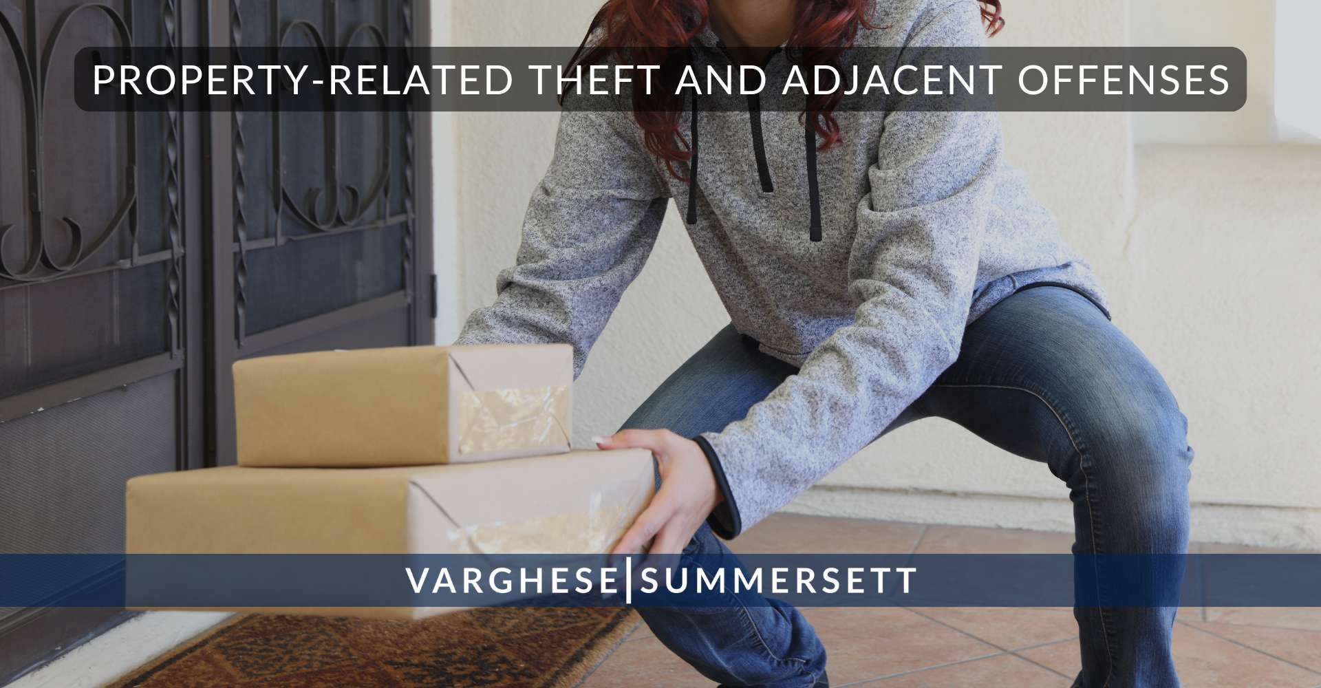 Property Related Theft and Adjacent Offenses | Varghese Summersett Property-Related Theft and Adjacent Offenses