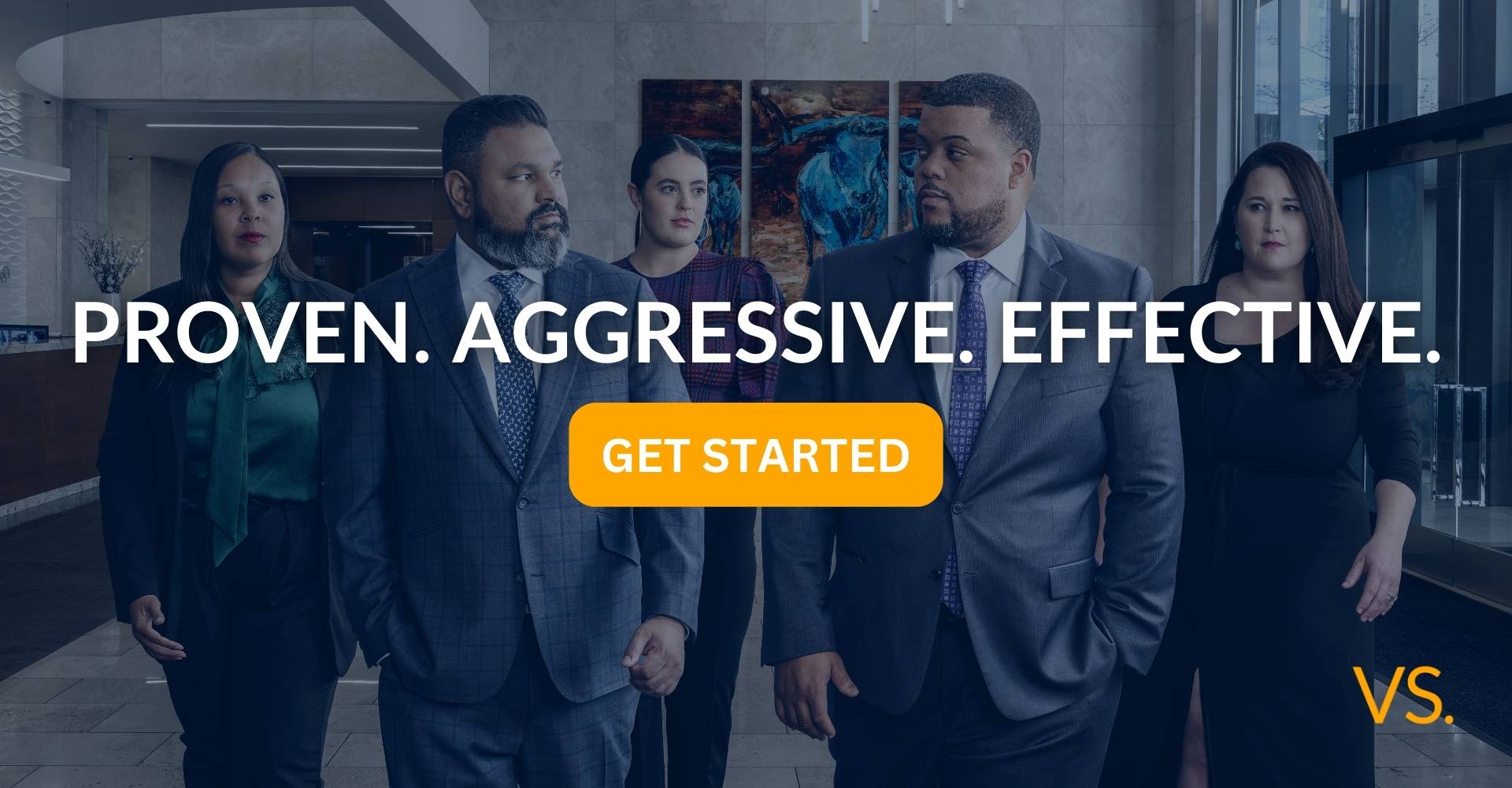 Proven. Aggressive. Effective | Varghese Summersett Probado. Agresivo. Eficaz. Empezar