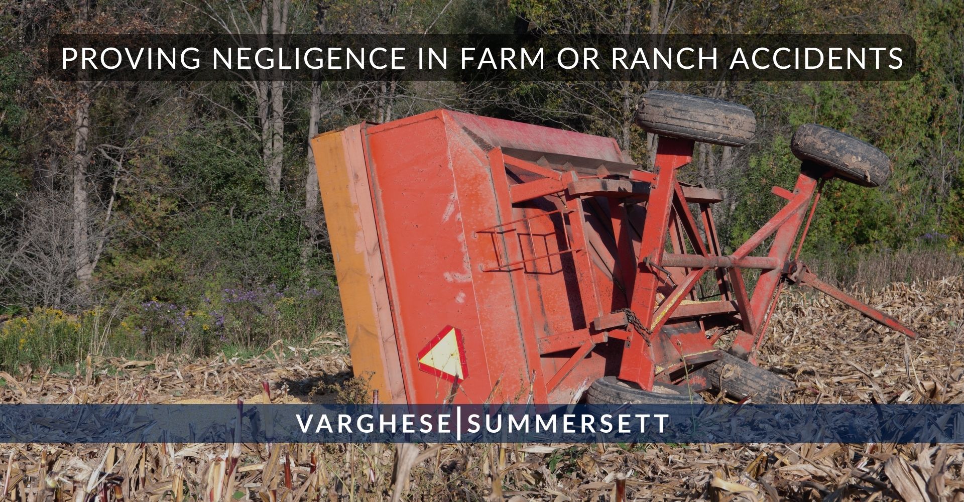 Proving Negligence in Farm or Ranch Accidents