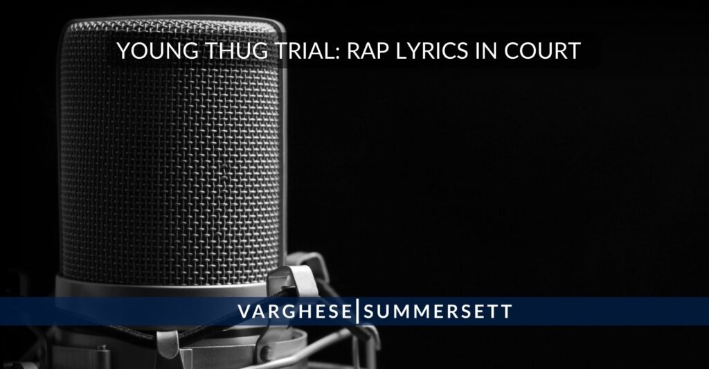 Young Thug: Rap Lyrics in Criminal Trials