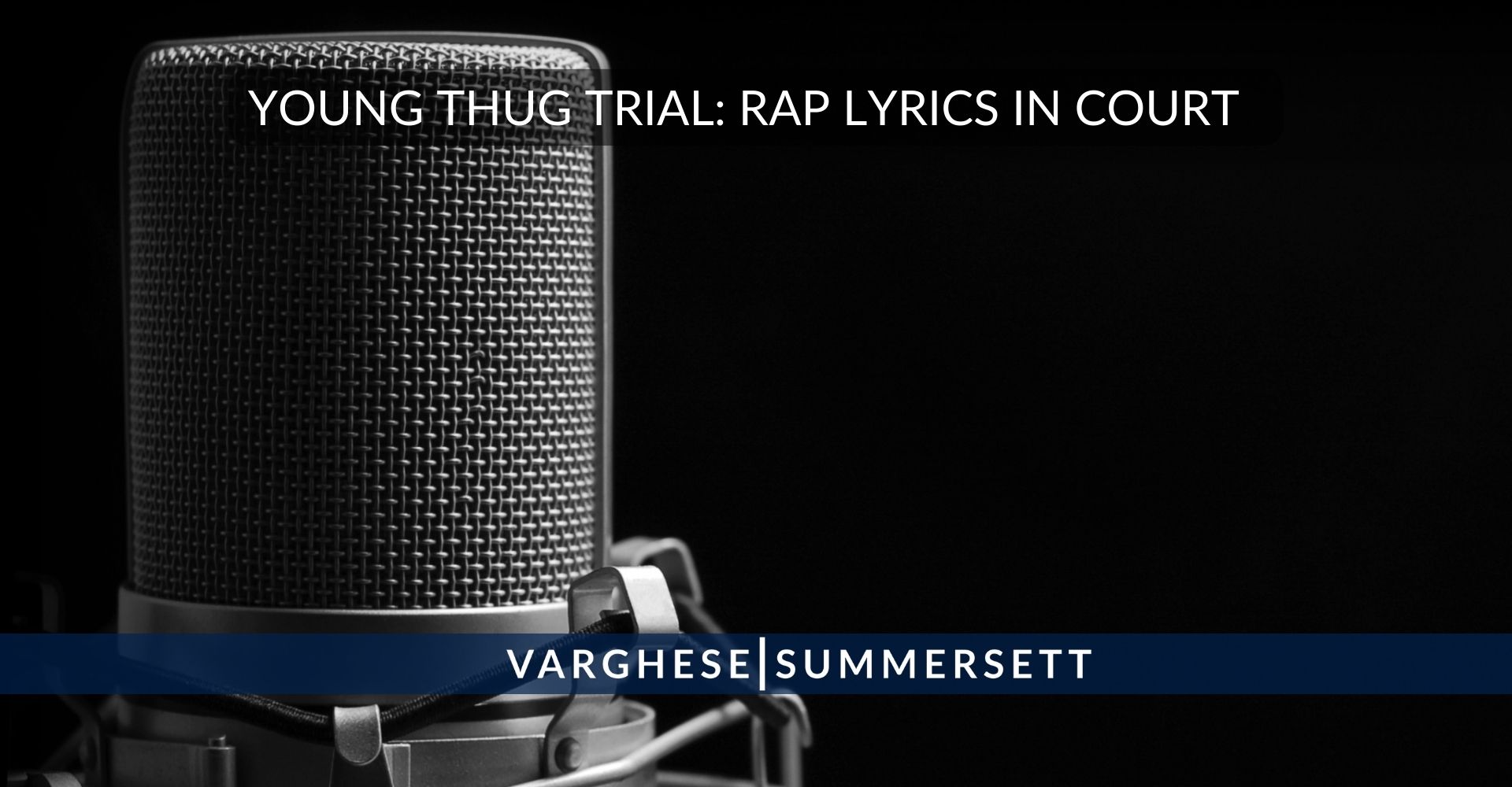 Young Thug Trial: Admissibility of Rap Lyrics in Criminal Trials
