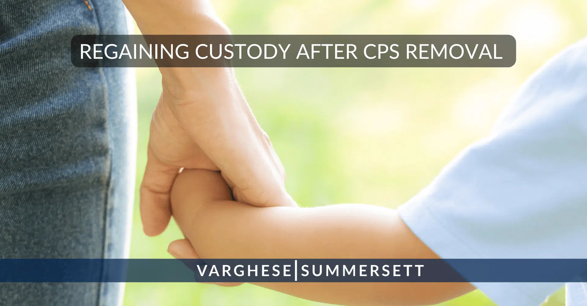 Regaining Custody After CPS Removal