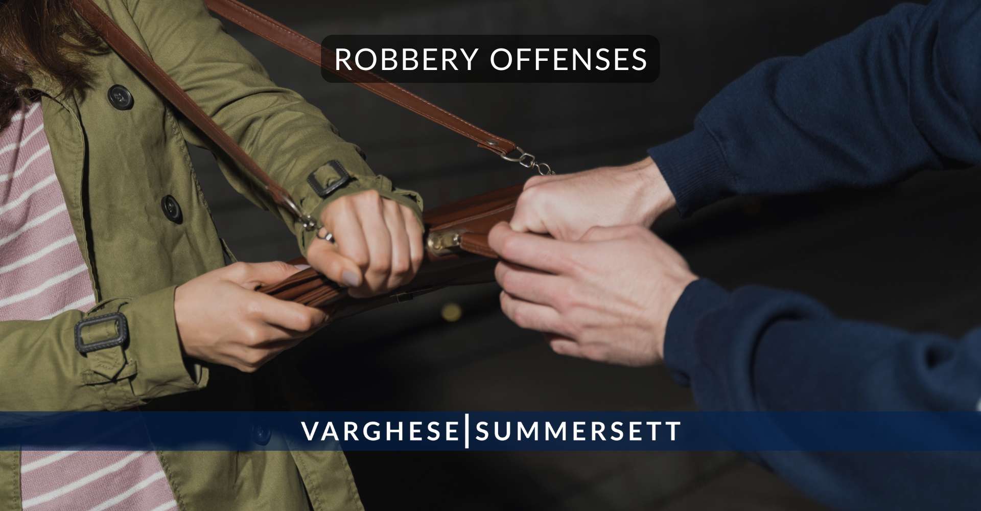 Robbery Offenses | Varghese Summersett Robbery Offenses