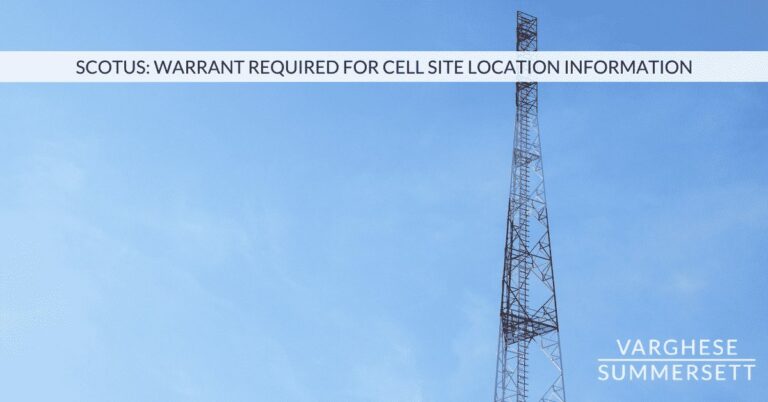 Supreme Court Carpenter v. U.S.: Warrant Required to Access Cell Site Location Information