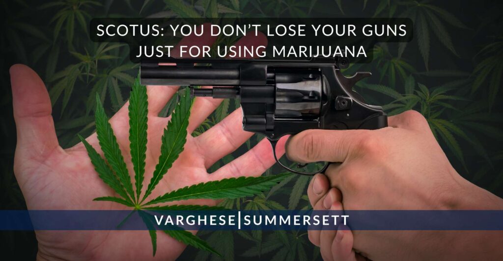 SCOTUS: You Don’t Lose Your Guns Just for Using Marijuana | U.S. v. Hemani