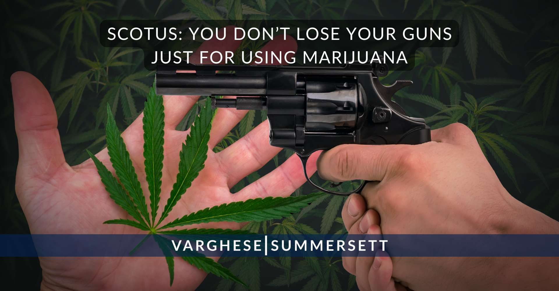 SCOTUS: You Don’t Lose Your Guns Just for Using Marijuana | U.S. v. Hemani