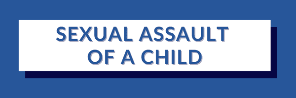 SEXUAL-ASSAULT-OF-A-CHILD