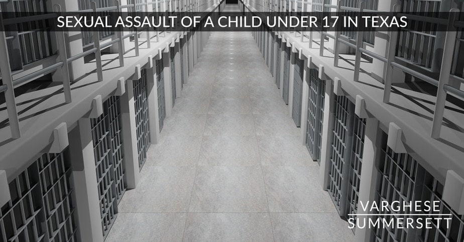 SEXUAL ASSAULT OF A CHILD UNDER 17 IN TEXAS