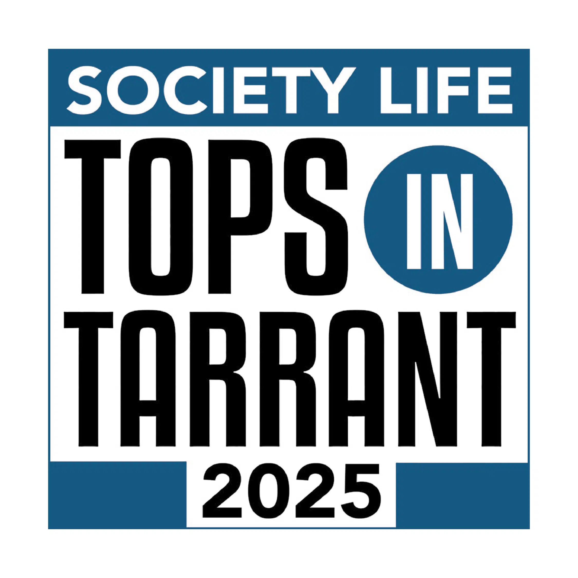 Top in Tarrant - Society Life Award for 2025