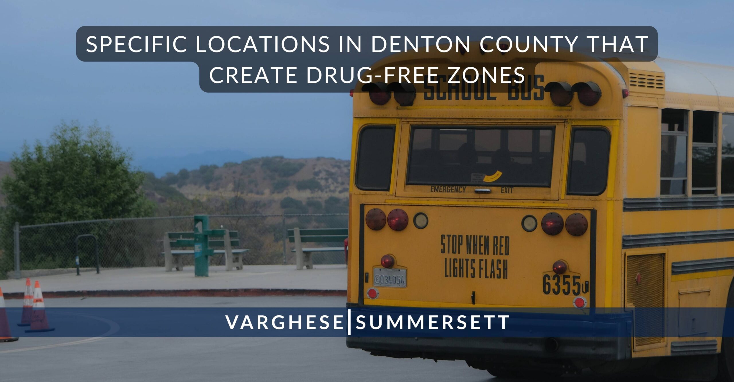 Specific Locations in Denton County That Create Drug Free Zones scaled | Varghese Summersett Specific Locations in Denton County That Create Drug-Free Zones