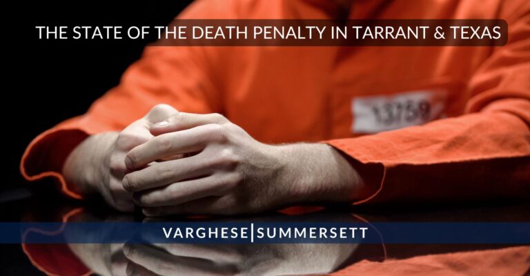 Capital Punishment: The State of the Death Penalty in Tarrant County and Texas