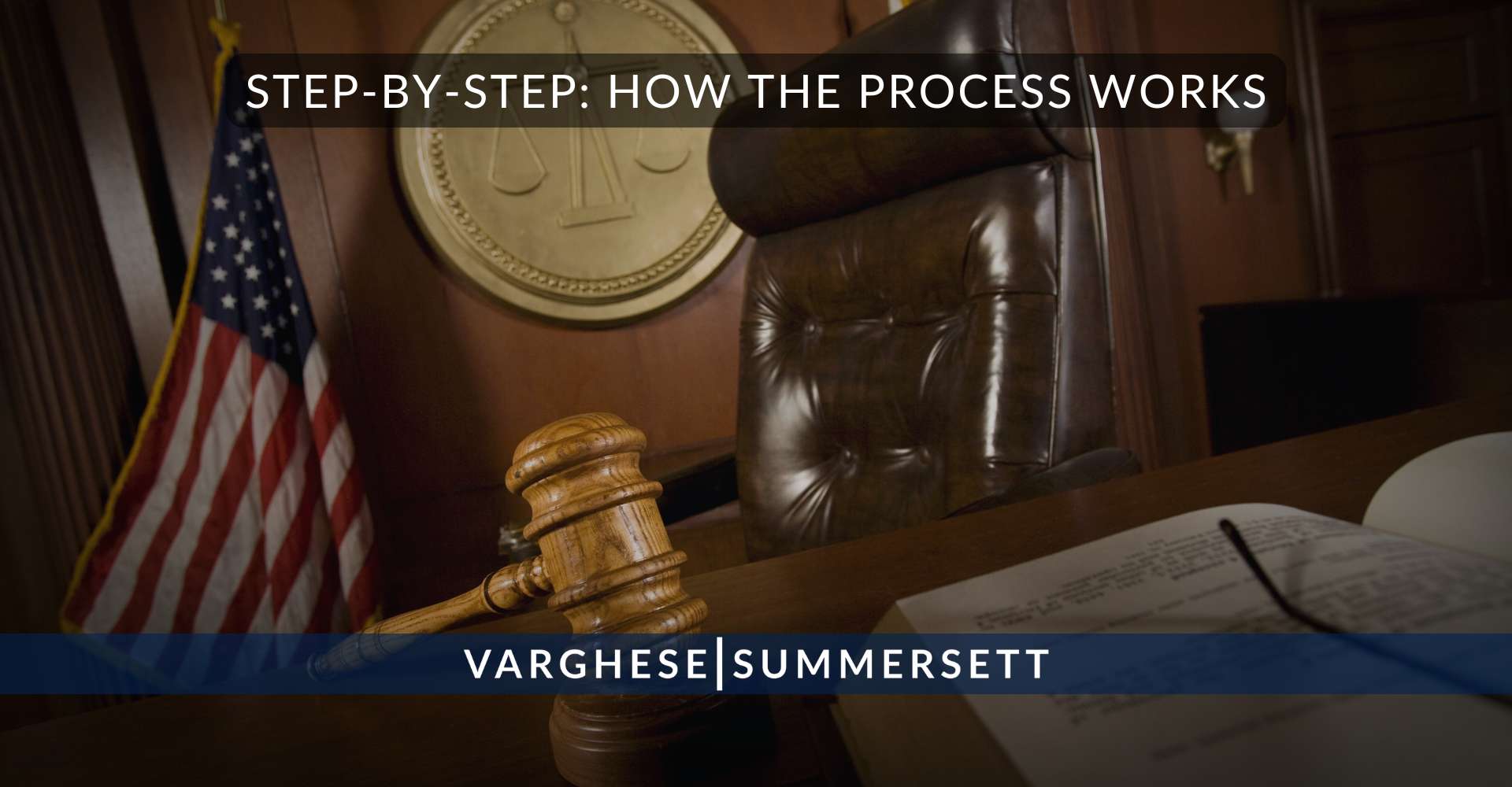 Step by Step How the Process Works | Varghese Summersett Step-by-Step: How the Process Works
