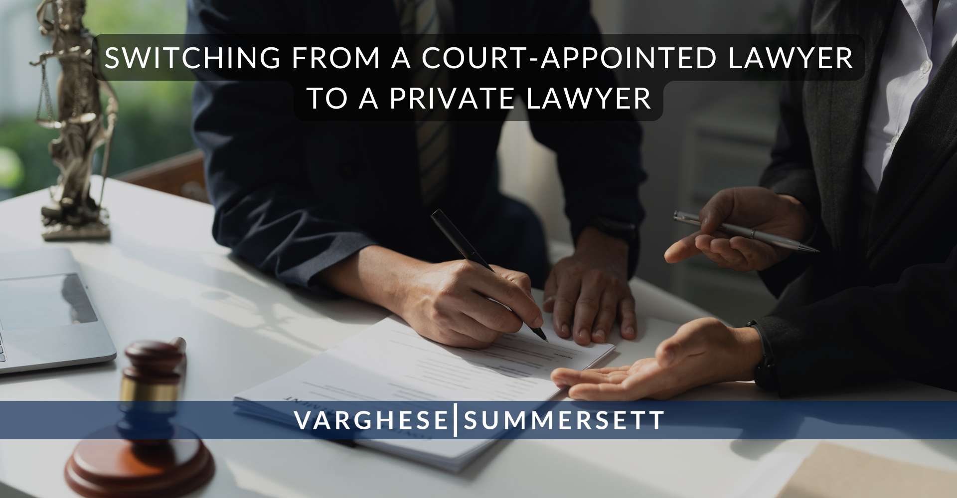 Switching From a Court-Appointed Lawyer to a Private Lawyer
