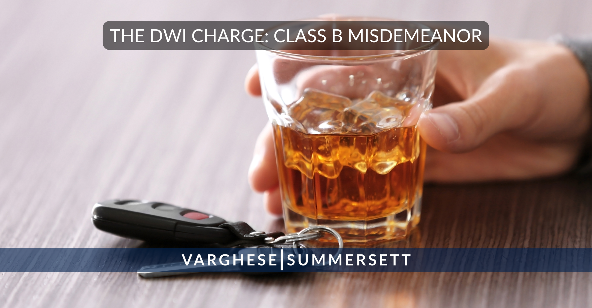 THE DWI CHARGE: CLASS B MISDEMEANOR