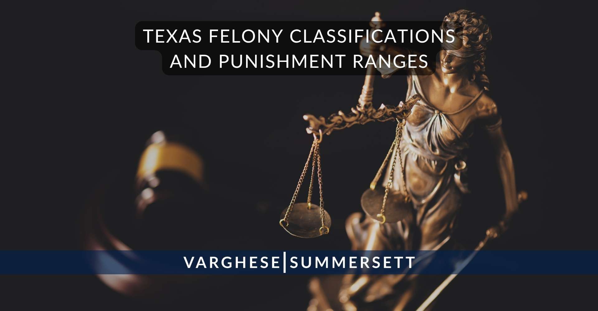 Clasificación de los delitos graves en Texas y rangos de penas