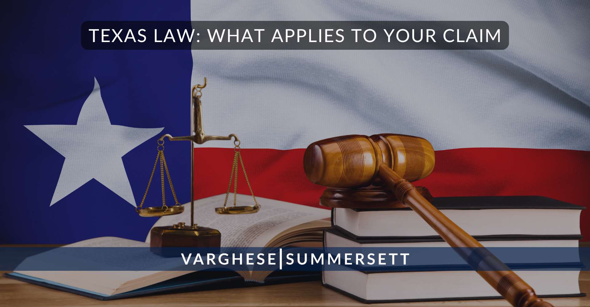 Texas Law: What Applies to Your Claim