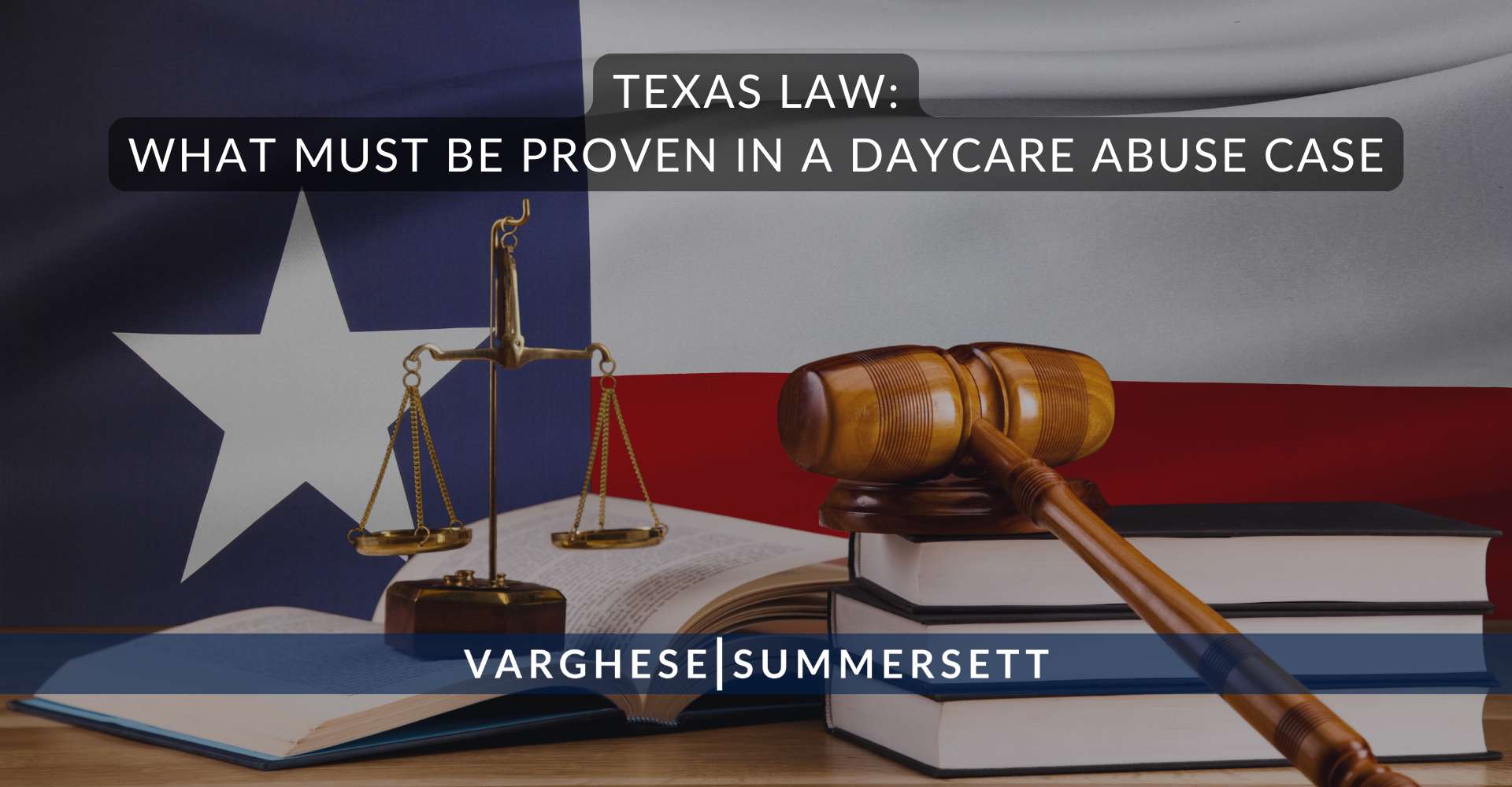 Texas Law: What Must Be Proven in a Daycare Abuse Case