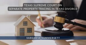 Texas Supreme Court on Separate Property Tracing in Texas Divorce