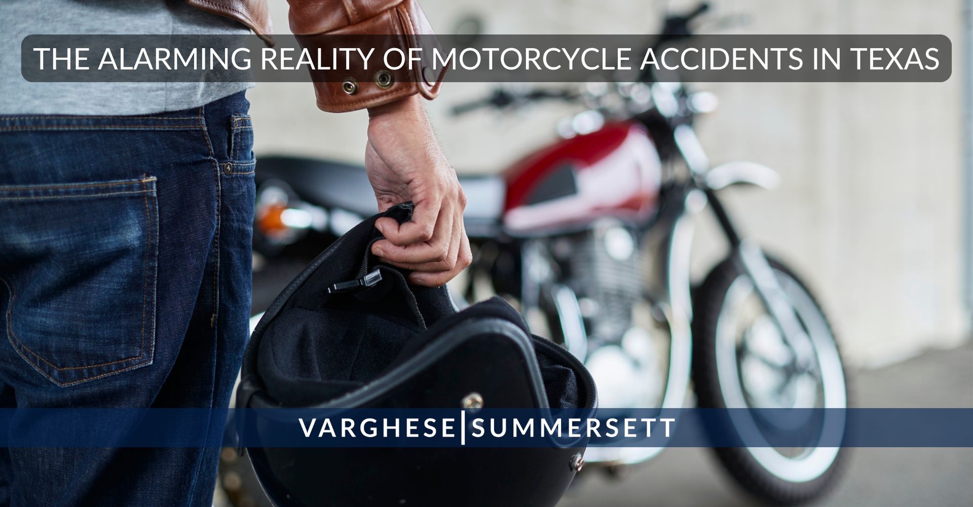 The Alarming Reality of Motorcycle Accidents in | Varghese Summersett The Alarming Reality of Motorcycle Accidents in Texas
