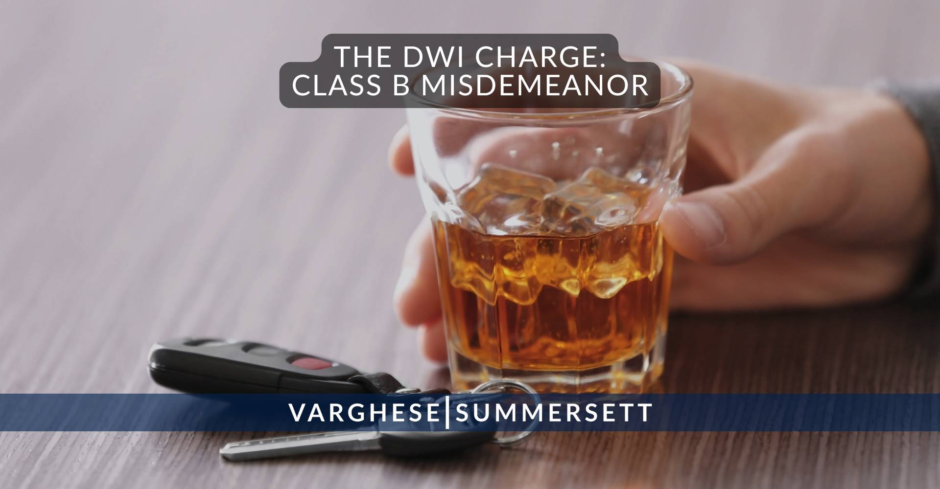 El cargo de DWI: Delito Menor de Clase B