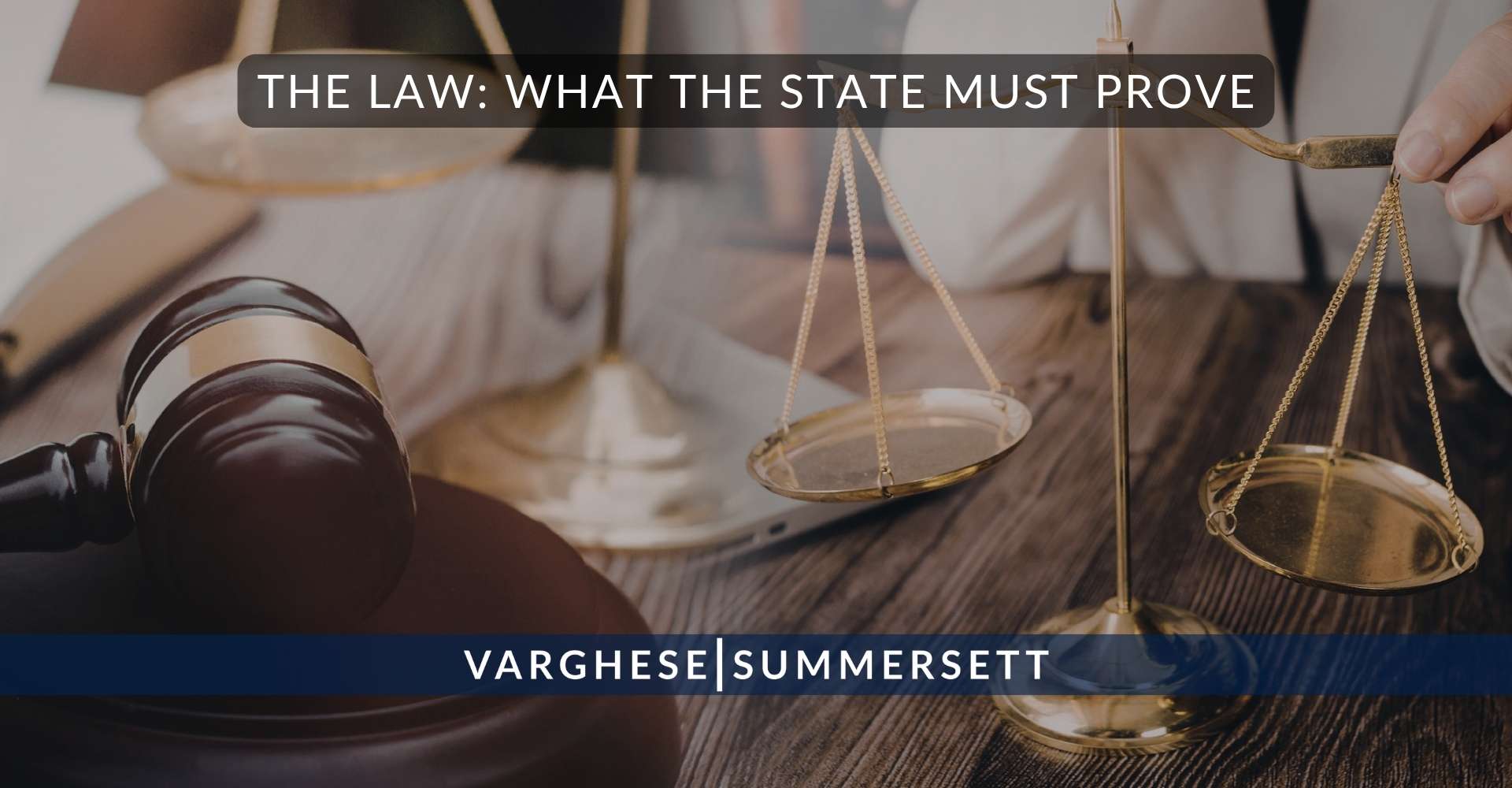 The Law What the State Must Prove | Varghese Summersett La ley: lo que debe demostrar el Estado